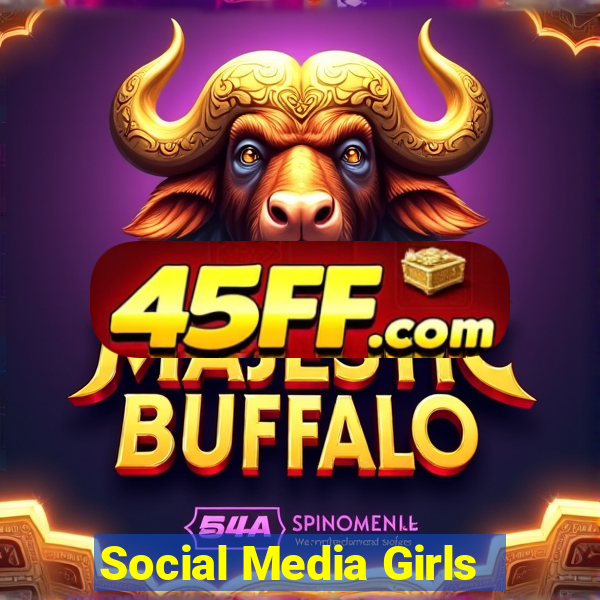 Social Media Girls